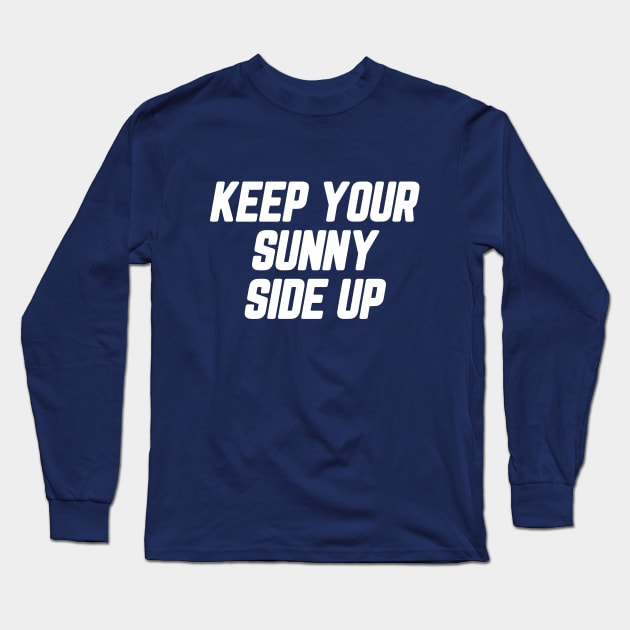Keep Your Sunny Side Up #1 Long Sleeve T-Shirt by SalahBlt
